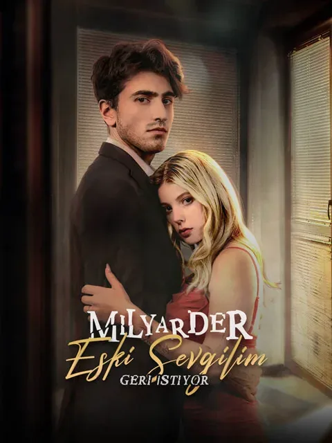Milyarder Eski Sevgilim Geri İstiyor