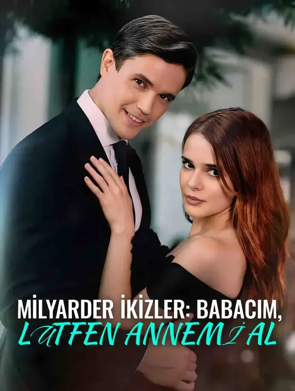 MİLYARDER İKİZLER: BABACIM, LÜTFEN ANNEMİ AL(Dublajlı)