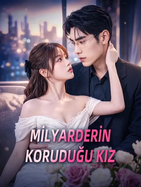 MİLYARDERİN KORUDUĞU KIZ