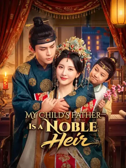My Child's Father Is a Noble Heir (Dubbed)