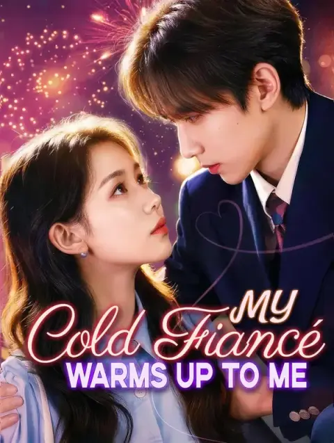 My Cold Fiancé Warms Up to Me