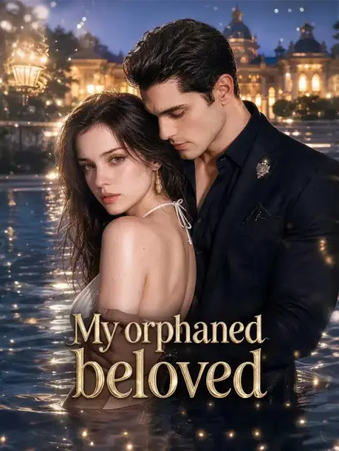 My orphaned beloved