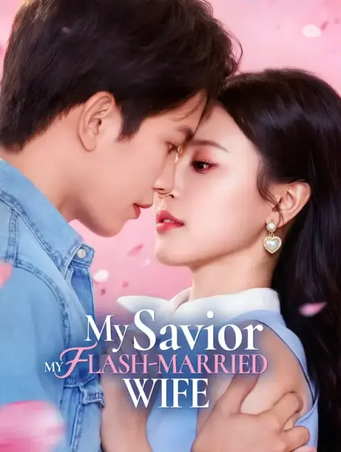 My Savior, My Flash-Married Wife(Dubbed