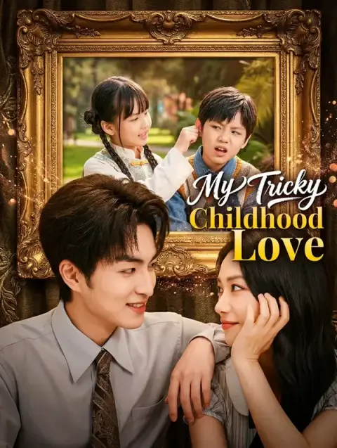 My Tricky Childhood Love(Dubbed)