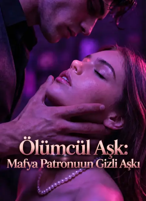 Ölümcül Aşk: Mafya Patronunun Gizli Aşkı