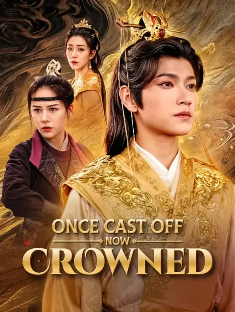 Once Cast Off, Now Crowned (Dubbed)