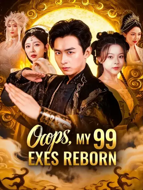 Oops, My 99 Exes Reborn(Dubbed