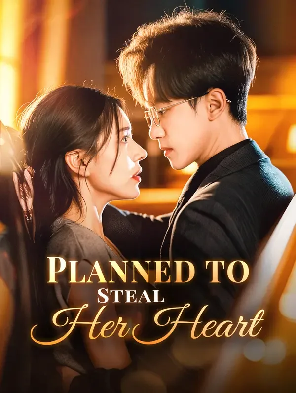 Planned to Steal Her Heart