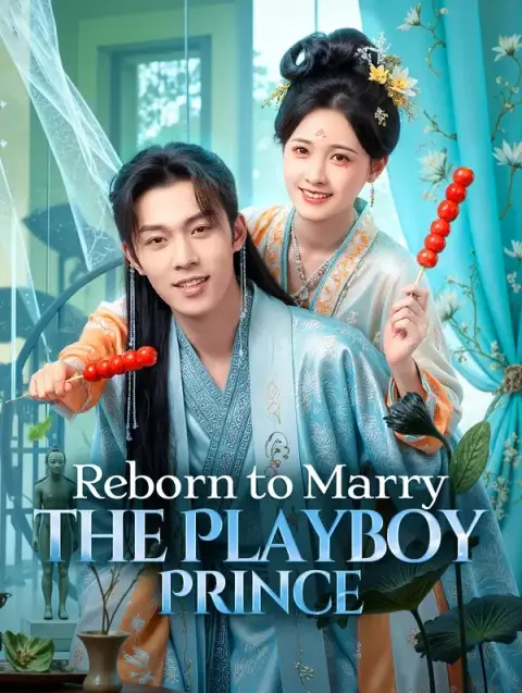 Reborn to Marry the Playboy Prince(Dubbed