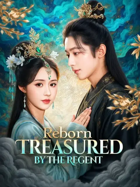 Reborn: Treasured by the Regent