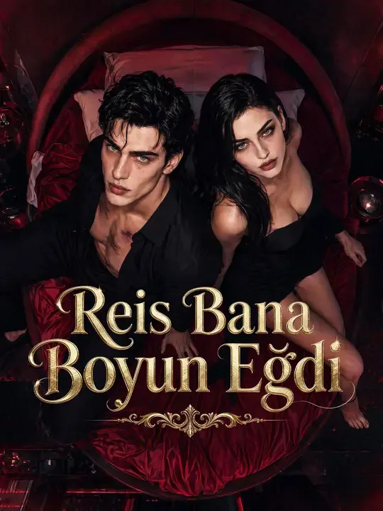 Reis Bana Boyun Eğdi
