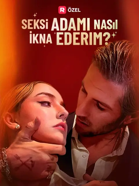 Seksi Adamı Nasıl İkna Ederim?