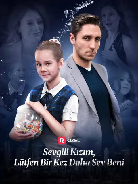 Sevgili Kızım, Lütfen Bir Kez Daha Sev Beni