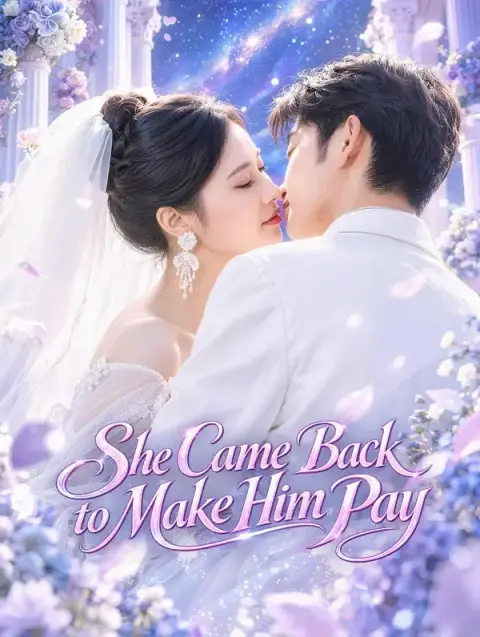 She Came Back to Make Him Pay