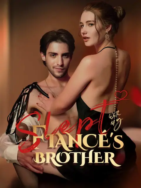 Slept With My Fiancé’s Brother