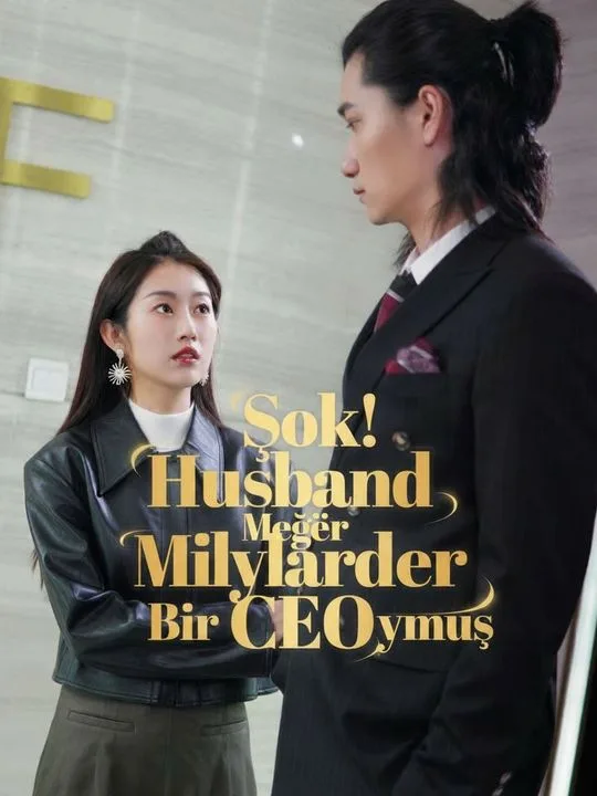 Şok! Kocam Meğer Milyarder Bir CEO'ymuş