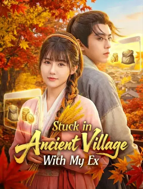 Stuck in Ancient Village With My Ex(Dubbed