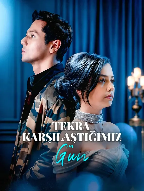 Tekrar Karşılaştığımız Gün