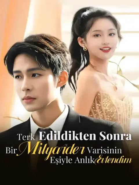 Terk Edildikten Sonra Bir Milyarder Varisinin Eşiyle Anlık Evlendim (Dublajlı)