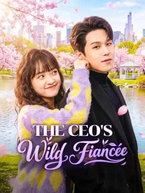 The CEO's Wild Fiancée(Dubbed