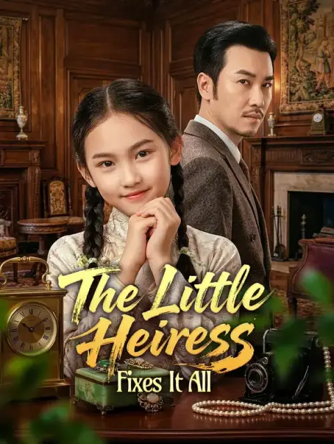 The Little Heiress Fixes It All(Dubbed