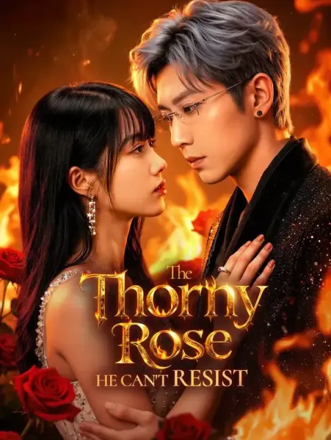 The Thorny Rose He Can't Resist(Dubbed