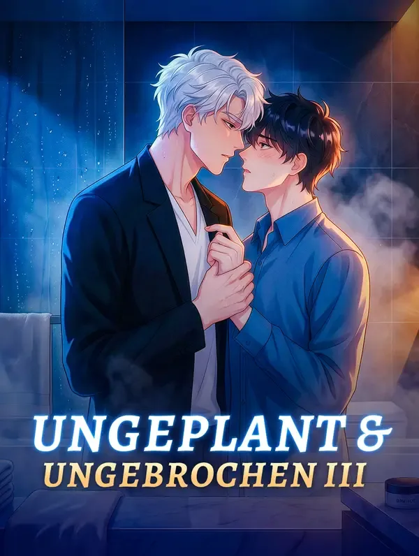 Ungeplant & Ungebrochen Ⅰ