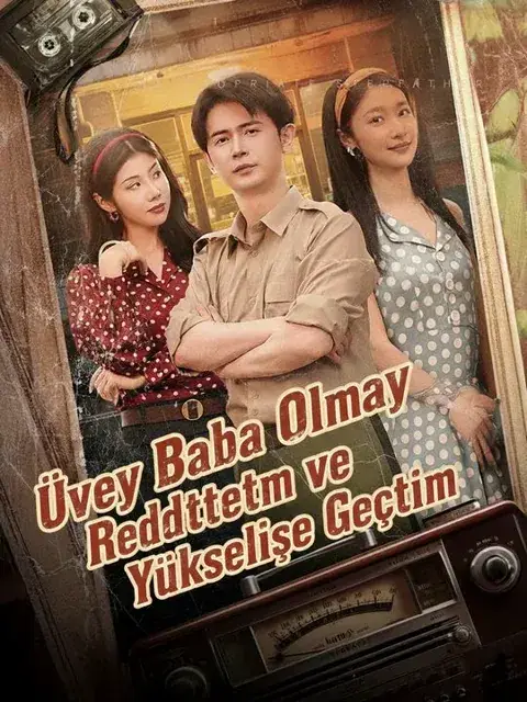 Üvey Baba Olmayı Reddettim ve Yükselişe Geçtim