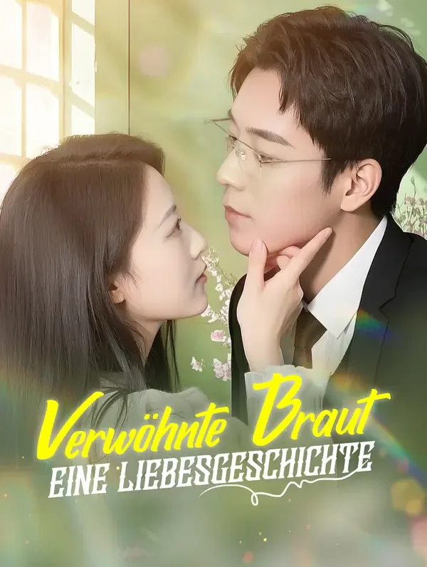 Verwöhnte Braut, eine Liebesgeschichte