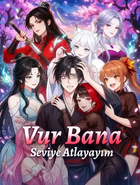Vur Bana, Seviye Atlayayım