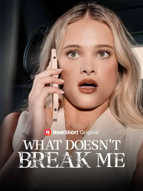 What Doesn't Break Me