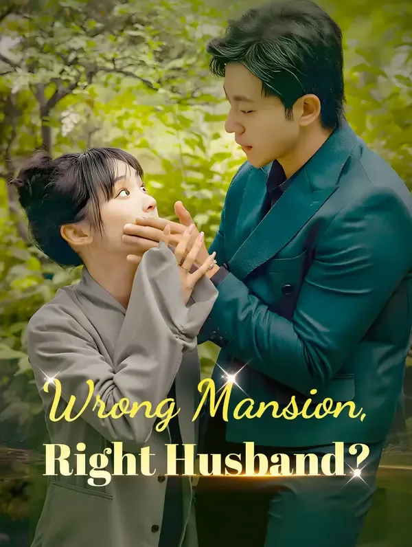 Wrong Mansion, Right Husband?(Dubbed