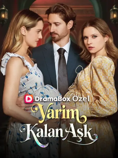 Yarım Kalan Aşk | Drama Dizilerim