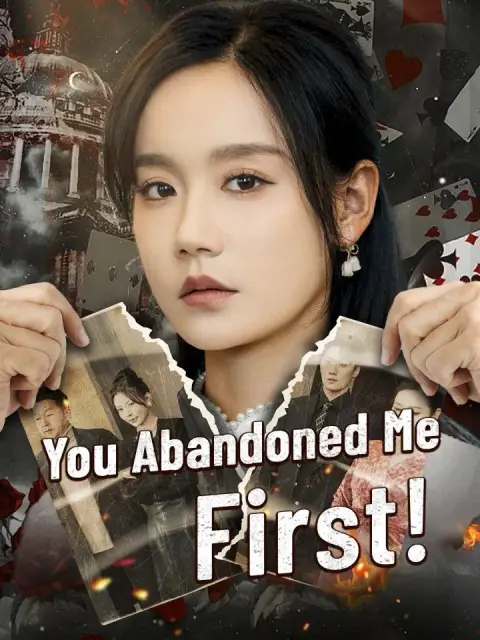 You Abandoned Me First!