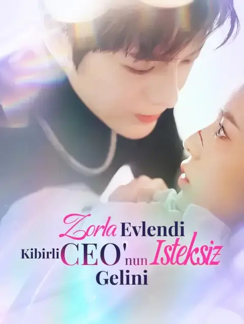 Zorla Evlendi: Kibirli CEO'nun İsteksiz Gelini (Dublajlı)